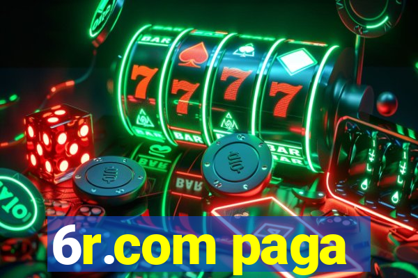 6r.com paga
